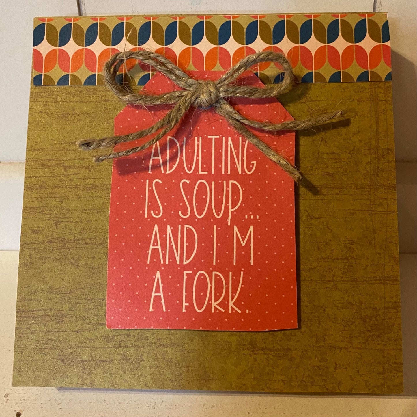 Adulting Is Soup and I'm a Fork - 1