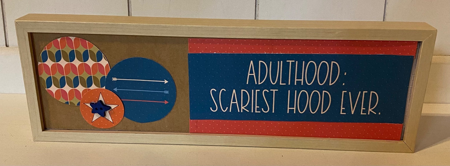 Adulthood:  Scariest Hood Ever Sign - 1