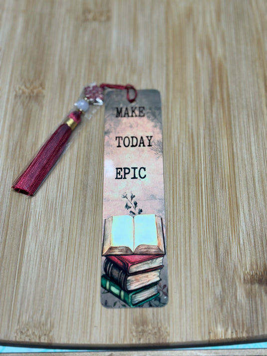 Make Today Epic Bookmark - 1