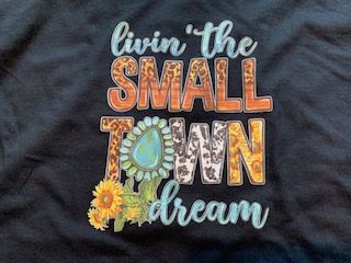 Living the small town dream T-Shirt - 1