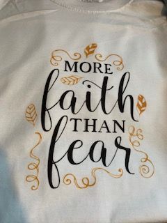 More Faith Than Fear T-Shirt - 1
